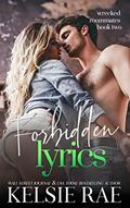 Read Forbidden Lyrics: a forbidden rockstar romance (Wrecked Roommates), written by Kelsie Rae