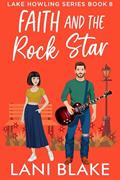 Read Faith and the Rock Star: A Small Town Romance (Lake Howling Book 8), written by Lani Blake