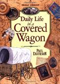 Read Daily Life in a Covered Wagon, written by Paul Erickson