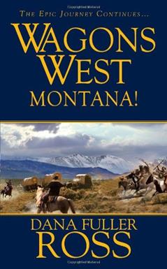 Wagons West: Montana, written by Dana Fuller Ross