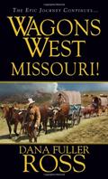 Read Wagons West: Missouri, written by Dana Fuller Ross
