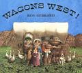 Read Wagons West!, written by Roy Gerrard