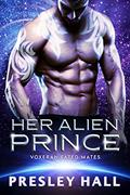 Read Her Alien Prince (Voxeran Fated Mates Book 1), written by Presley Hall