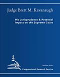 Read Brett M. Kavanaugh: His Jurisprudence & Potential Impact on the Supreme Court (Congressional Research Service), written by Congressional Research Service