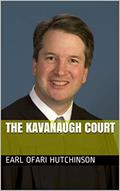 Read The Kavanaugh Court, written by Earl Ofari Hutchinson Read The Kavanaugh Court, written by Earl Ofari Hutchinson