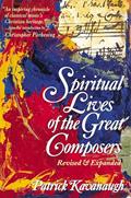 Read Spiritual Lives of the Great Composers, written by Patrick Kavanaugh Read Spiritual Lives of the Great Composers, written by Patrick Kavanaugh