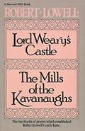 Read Lord Weary's Castle; The Mills of the Kavanaughs (Harvest/HBJ Book), written by Robert Lowell