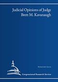 Read Judicial Opinions of Judge Brett M. Kavanaugh, written by Congressional Research Service; Michael John Garcia