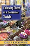 Read Following Christ in a Consumer Society: The Spirituality of Cultural Resistance, written by John F Kavanaugh