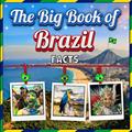 Read The Big Book of Brazil Facts: An Educational Country Travel Picture Book for Kids about History, Destination Places, Animals and Many More, written by James K. Mahi Read The Big Book of Brazil Facts: An Educational Country Travel Picture Book for Kids about History, Destination Places, Animals and Many More, written by James K. Mahi