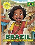 Read Brazil Coloring Book For Kids: With Interesting Facts, written by Grant Publishing