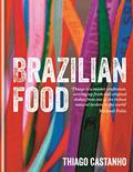 Read Brazilian Food, written by Thiago Castanho; Luciana Bianchi