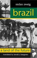 Read Brazil: A Land of the Future (STUDIES IN AUSTRIAN LITERATURE, CULTURE, AND THOUGHT TRANSLATION SERIES), written by Stefan Zweig Read Brazil: A Land of the Future (STUDIES IN AUSTRIAN LITERATURE, CULTURE, AND THOUGHT TRANSLATION SERIES), written by Stefan Zweig