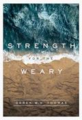 Read Strength for the Weary, written by Derek W.H. Thomas