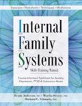 Read Internal Family Systems Skills Training Manual: Trauma-Informed Treatment for Anxiety, Depression, PTSD & Substance Abuse, written by Frank Anderson; Richard Schwartz; Martha Sweezy