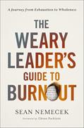 Read The Weary Leader's Guide to Burnout: A Journey from Exhaustion to Wholeness, written by Sean Nemecek