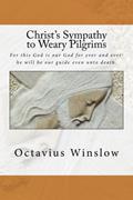 Read Christ's Sympathy to Weary Pilgrims, written by Octavius Winslow