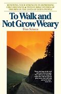 Read To Walk and Not Grow Weary (Fran Sciacca Bible Studies), written by Fran Sciacca