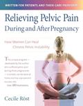 Read Relieving Pelvic Pain During and After Pregnancy: How Women Can Heal Chronic Pelvic Instability, written by Cecile Röst PT