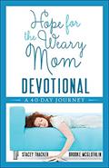 Read Hope for the Weary Mom Devotional: A 40-Day Journey, written by Stacey Thacker; Brooke McGlothlin