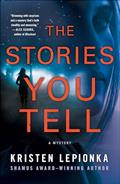 Read The Stories You Tell: A Mystery (Roxane Weary), written by Kristen Lepionka