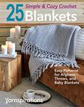 Read 25 Simple & Cozy Crochet Blankets: Easy Patterns for Afghans, Throws, and Baby Blankets, written by Yarnspirations