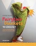 Read Fairytale Blankets to Crochet: 10 fantasy-themed children's blankets for storytime cuddles, written by Lynne Rowe