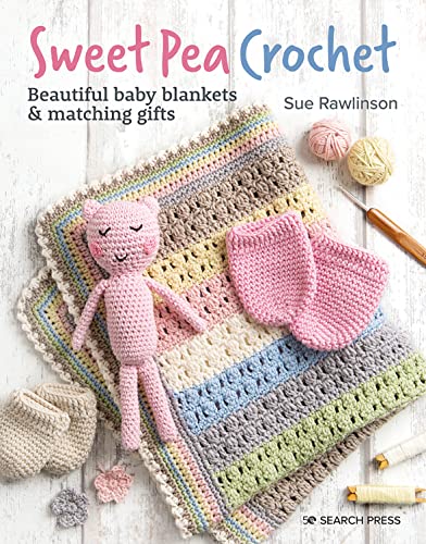 Read Sweet Pea Crochet: 20 beautiful baby blankets & matching gifts, written by Sue Rawlinson