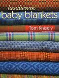 Read Handwoven Baby Blankets, written by Tom Knisely
