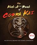 Read The Kick-A** Book of Cobra Kai: An Official Behind-the-Scenes Companion, written by Rachel Bertsche