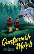 Read Questionable Morels: A Naturalist Selection Cozy Mystery, written by Jackie Pulpit