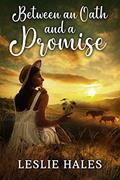 Read Between an Oath and a Promise: An Inspirational Romance Book (Western Brides and True Loves), written by Leslie Hales