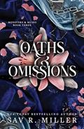 Read Oaths and Omissions (Monsters & Muses Book 3), written by Sav R. Miller