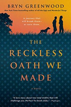 The Reckless Oath We Made, written by Bryn Greenwood