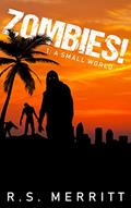 Read Zombies!: Book 1: A Small World, written by R S Merritt