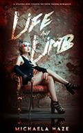 Read Life and Limb: (A Standalone Zombie Reverse Harem Romance), written by Michaela Haze