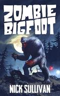 Read Zombie Bigfoot (Creature Quest Series Book 1), written by Nick Sullivan