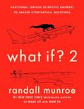 Read What If? 2: Additional Serious Scientific Answers to Absurd Hypothetical Questions, written by Randall Munroe Read What If? 2: Additional Serious Scientific Answers to Absurd Hypothetical Questions, written by Randall Munroe