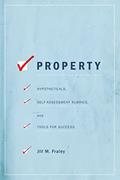 Read Property: Hypotheticals, Self-Assessment Rubrics, and Tools for Success, written by Jill Fraley