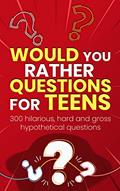 Read Would You Rather Questions For Teens: 300 hilarious, hard and gross hypothetical questions (Would you rather game book), written by Jake Bramley
