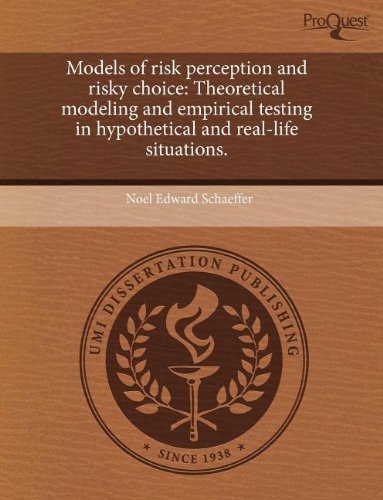 Read Models of risk perception and risky choice: Theoretical modeling and empirical testing in hypothetical and real-life situations., written by Noel Edward Schaeffer