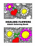 Read Adult Coloring Book: Healing Flowers : Stress Relieving Patterns, written by E S Carruthers