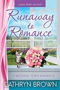 Read Runaway to Romance: A sweet and clean small town romance (A Wedding Town Romance), written by Cathryn Brown