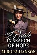 Read A Bride In Search of Hope: A Historical Western Romance Novel (Echoes of the Western Heart), written by Aurora Hanson
