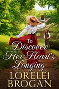 Read To Discover Her Heart's Longing: A Historical Western Romance Book (Love and Valor on the Frontier), written by Lorelei Brogan