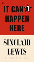 Read It Can't Happen Here (Signet Classics), written by Sinclair Lewis