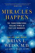 Read Miracles Happen: The Transformational Healing Power of Past-Life Memories, written by Brian L. Weiss; Amy E. Weiss Read Miracles Happen: The Transformational Healing Power of Past-Life Memories, written by Brian L. Weiss; Amy E. Weiss
