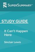 Read Study Guide: It Can't Happen Here by Sinclair Lewis (SuperSummary), written by SuperSummary