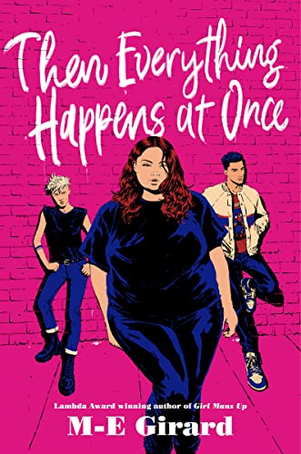 Read Then Everything Happens at Once, written by M-E Girard