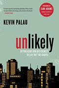 Read Unlikely: Setting Aside Our Differences to Live Out the Gospel, written by Kevin Palau
